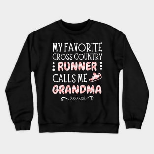 My Favorite Cross Country Runner Calls Me Grandma Crewneck Sweatshirt